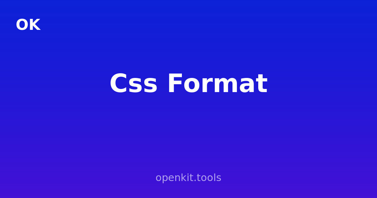Css Format - Free Online Tool | OpenKit | OpenKit.tools